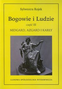 Bogowie i Ludzie część 3 - Sylwestra Rojek - książka