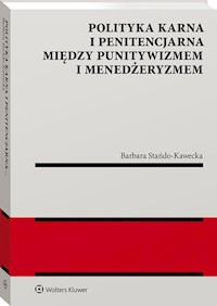 Polityka karna i penitencjarna między punitywizmem i menedżeryzmem - Stańdo-Kawecka Barbara - książka