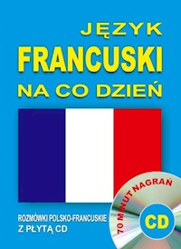Język francuski na co dzień. Rozmówki polsko-francuskie z płytą CD -  - książka