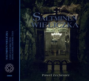 Saltminen Wieliczka. Undflugstruten. Minearbejderruten - Paweł Zechenter - książka