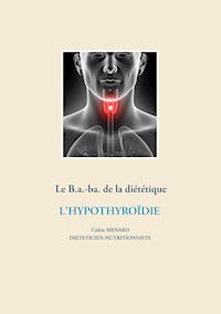 Le B.a.-ba de la diététique pour l'hypothyroïdie - Menard Cédric - ebook