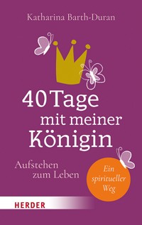 40 Tage mit meiner Königin - Katharina Barth-Duran - ebook