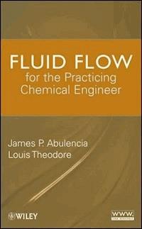 Fluid Flow for the Practicing Chemical Engineer - James Patrick Abulencia - ebook