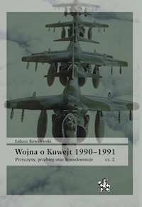 Wojna o Kuwejt 1990-1991 Część 2 - Kowalewski Łukasz - książka