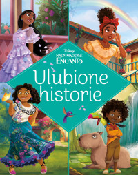 Ulubione historie. Disney Nasze magiczne Encanto - praca zbiorowa, Katarzyna Łączyńska (tłum.) - książka