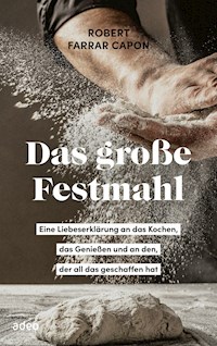 Das große Festmahl - Robert Farrar Capon - ebook