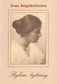 Byłam, byliśmy. Wspomnienia - Irena Jurgielewiczowa - ebook