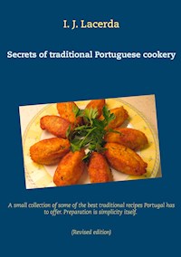 Secrets of traditional Portuguese cookery - I. J. Lacerda - ebook