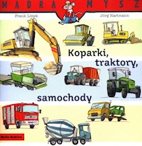 Mądra Mysz Koparki traktory samochody - Frank Littek - książka