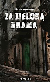 Za zieloną bramą - Piotr Wielgosz - ebook + audiobook