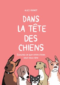 Dans la tête des chiens - Alice Mignot - ebook