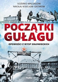 Początki Gułagu - Malsagow Sozerko, Kisieliow-Gromow Nikołaj - książka