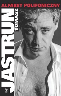 Alfabet polifoniczny - Tomasz Jastrun - ebook + książka