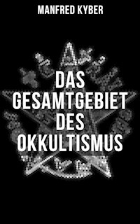 Das Gesamtgebiet des Okkultismus - Manfred Kyber - ebook