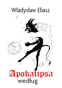 Apokalipsa według - Władysław Eliasz - ebook