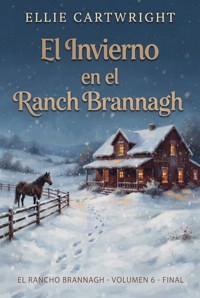 El Invierno en el Ranch Brannagh - Ellie Cartwright - ebook