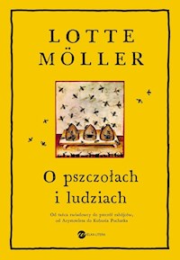 O pszczołach i ludziach - Möller Lotte - ebook + książka