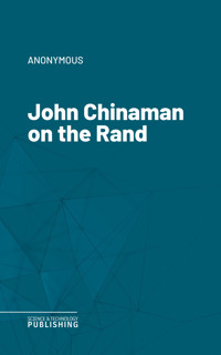 John Chinaman on the Rand - (anonymous) - ebook