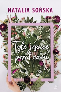 Tyle jeszcze przed nami - Sońska Natalia - ebook + książka