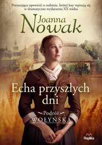 Echa przyszłych dni - Nowak Joanna - książka