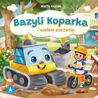 Bazyli Koparka i wielkie burzenie - Marta Koźlak - audiobook + książka