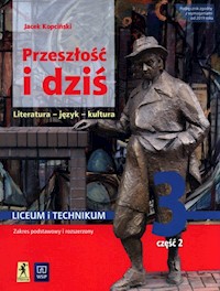 Przeszłość i dziś 3 Podręcznik Część 2 Zakres podstawowy i rozszerzony - Kopciński Jacek - książka