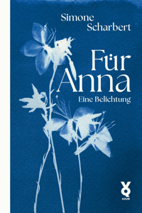 Für Anna. Eine Belichtung - Simone Scharbert - ebook