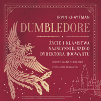 Dumbledore. Życie i kłamstwa najsłynniejszego dyrektora Hogwartu - Khaytman Irvin - audiobook