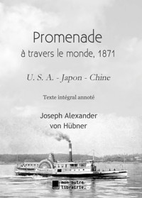 Promenade autour du monde - 1871 - Joseph Alexandre von Hübner - ebook