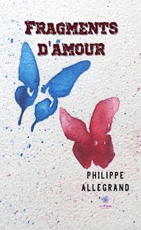 Fragments d’amour - Philippe Allegrand - ebook