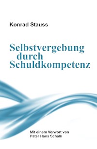 Selbstvergebung durch Schuldkompetenz - Konrad Stauss - ebook