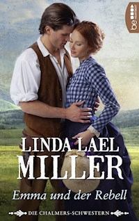 Die Chalmers-Schwestern - Emma und der Rebell - Linda Lael Miller - ebook