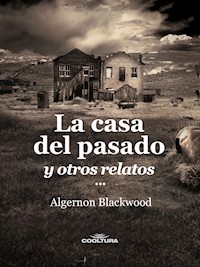 La casa del pasado - Algernon Blackwood - ebook