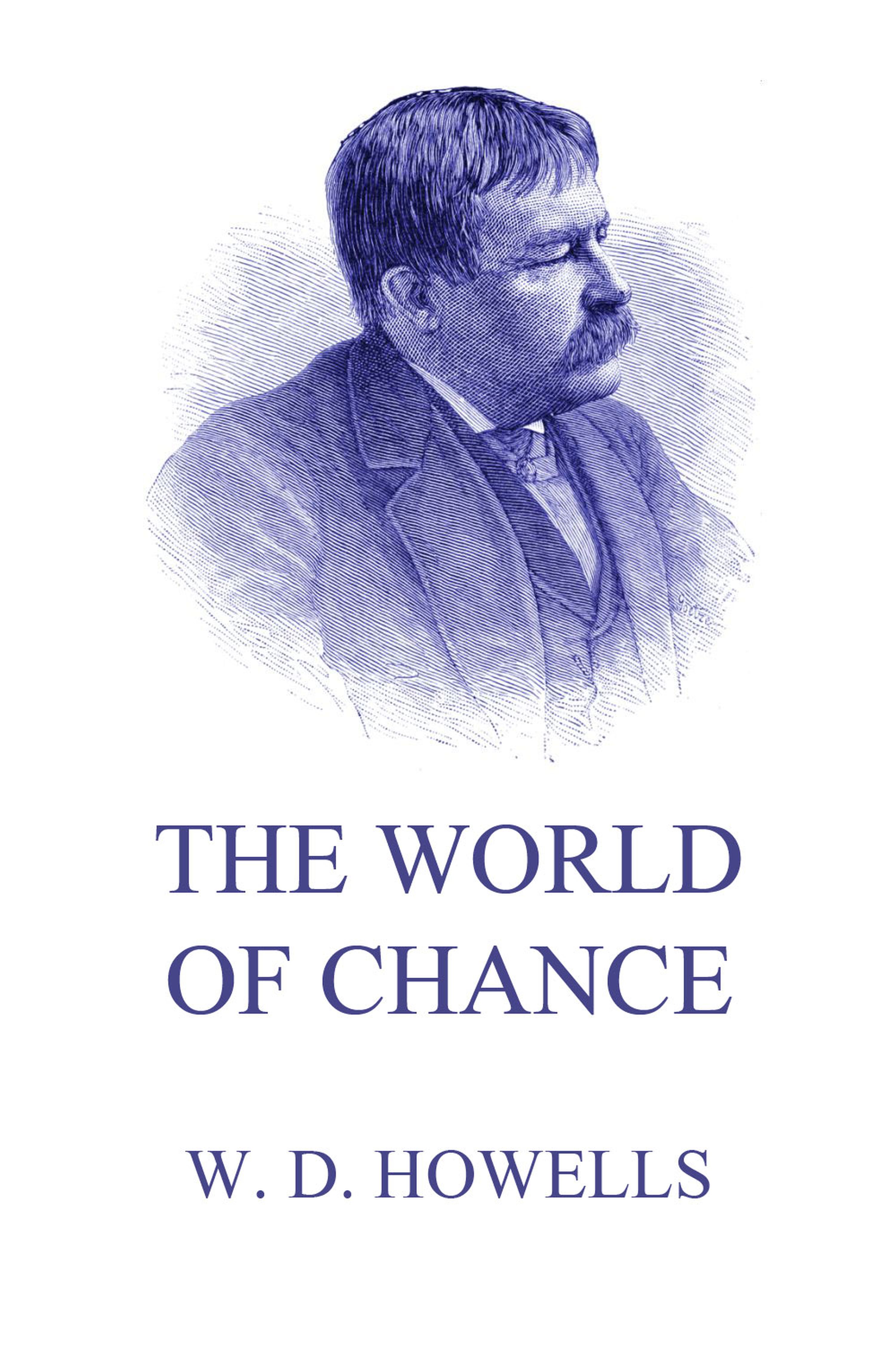 The World Of Chance - William Dean Howells - ebook
