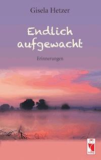 Endlich aufgewacht - Gisela Hetzer - ebook