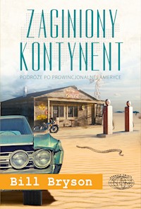 Zaginiony kontynent. Podróż po prowincjonalnej Ameryce - Bill Bryson - ebook