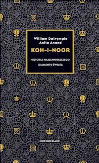 Koh-i-Noor - Dalrymple William, Anand Anita - książka