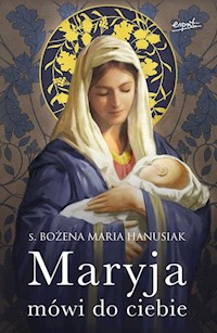 Maryja mówi do ciebie - Hanusiak Bożena Maria - książka