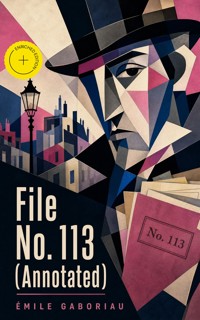File No. 113 (Annotated) - Gaboriau Emile - ebook