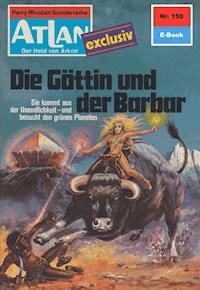 Atlan 150: Die Göttin und der Barbar - Dirk Hess - ebook
