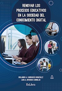 Renovar los procesos educativos en la sociedad del conocimiento digital - Rolando A. Carrasco González - ebook