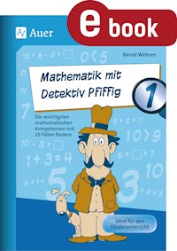 Mathematik mit Detektiv Pfiffig Klasse 1 - Bernd Wehren - ebook