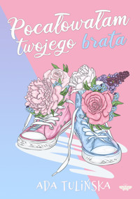 Pocałowałam twojego brata - Ada Tulińska - ebook + książka