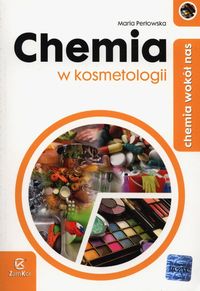 Chemia wokół nas Chemia w kosmetologii - Perłowska Maria - książka