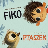 Fiko i ptaszek - Maruszczak Marek - książka