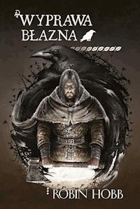 Wyprawa błazna. Bastard i błazen – tom II - Robin Hobb - ebook