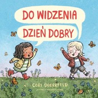 Do widzenia, dzień dobry - Cori Doerrfeld - książka