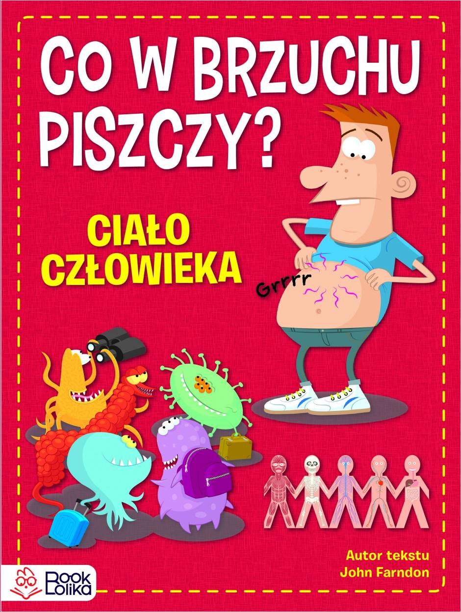Co w brzuchu piszczy? Ciało człowieka - John Farndon - książka
