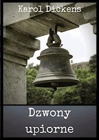 Dzwony upiorne - Karol Dickens - ebook