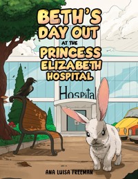 Beth's Day Out at the Princess Elizabeth Hospital - Ana Luisa Freeman - ebook